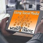 Using Social Media to Grow Your Website Traffic